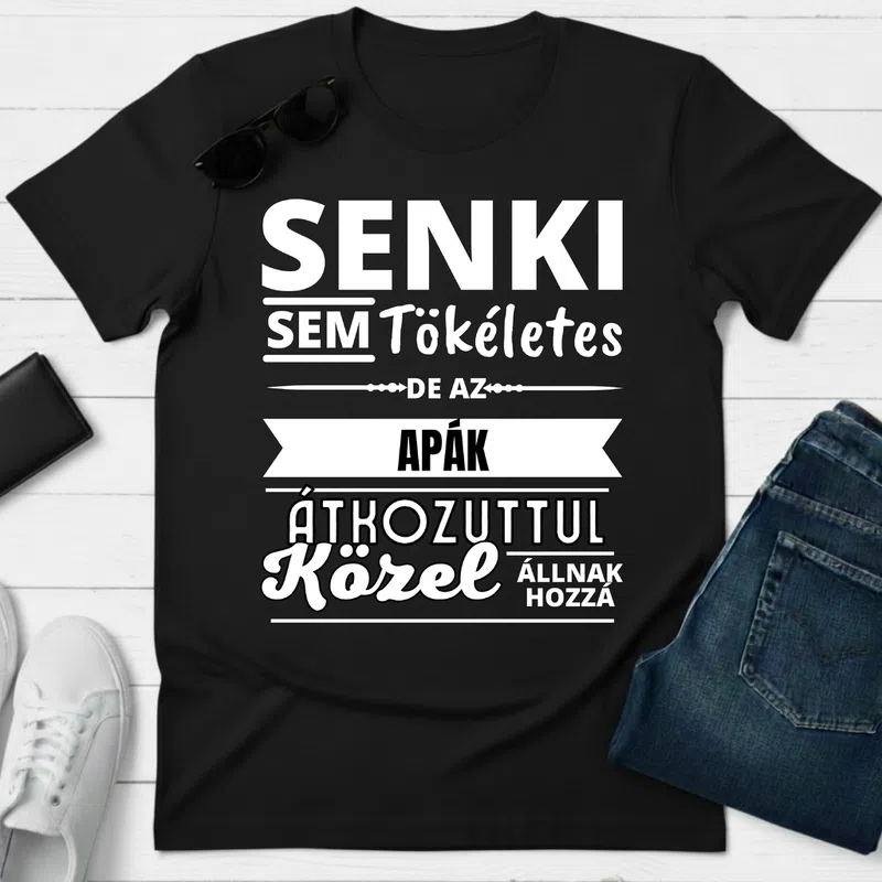 SENKI SEM TÖKÉLETES DE APÁK Család - Férfi póló - Fekete - Család - Apának