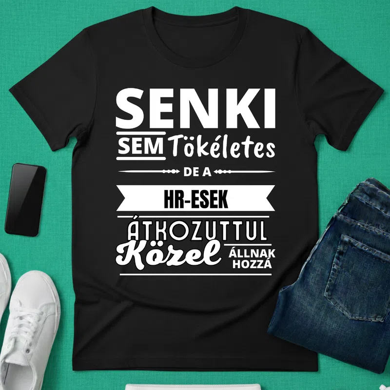 SENKI SEM TÖKÉLETES DE HR-ESEK Foglalkozások - Férfi póló - Fekete - Foglalkozások - HR-es