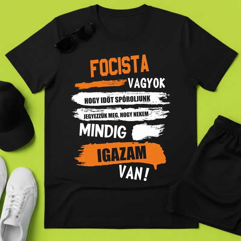 FOCISTA VAGYOK Mindig igazam Sport - Férfi póló - Fekete - Sport - Foci