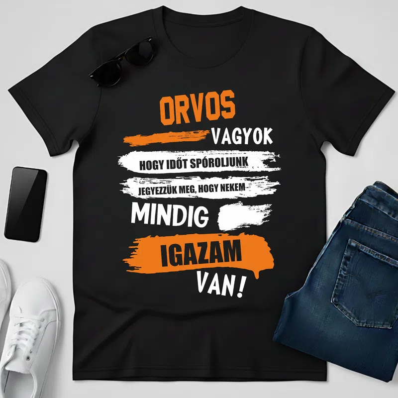 ORVOS mindig igazam van Foglalkozások - Férfi póló - Fekete - Foglalkozások - Orvos