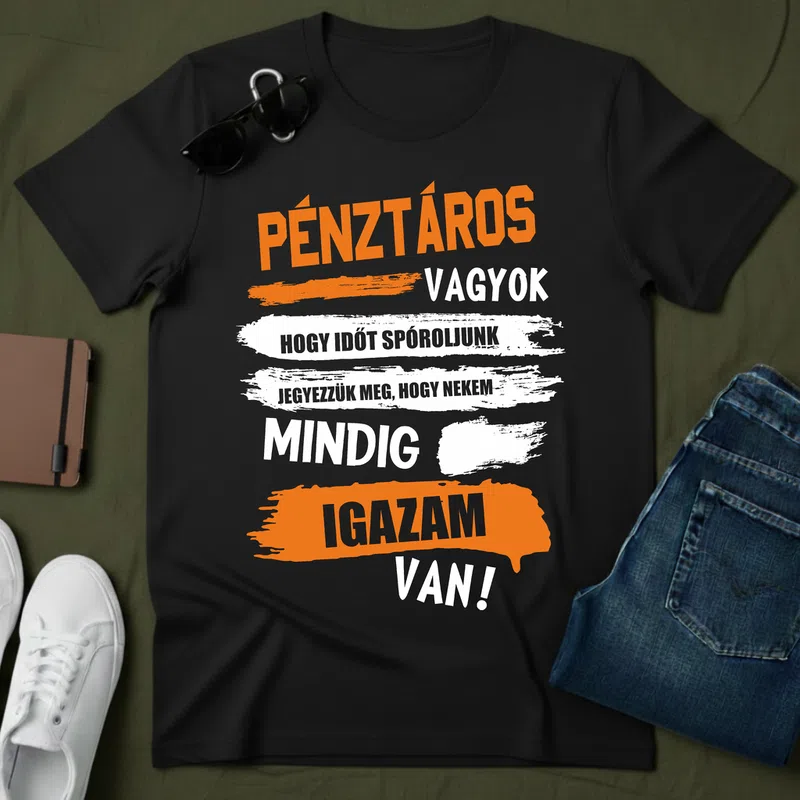 Pénztáros vagyok, mindig igazam van Foglalkozások - Férfi póló - Fekete - Foglalkozások - Pénztáros