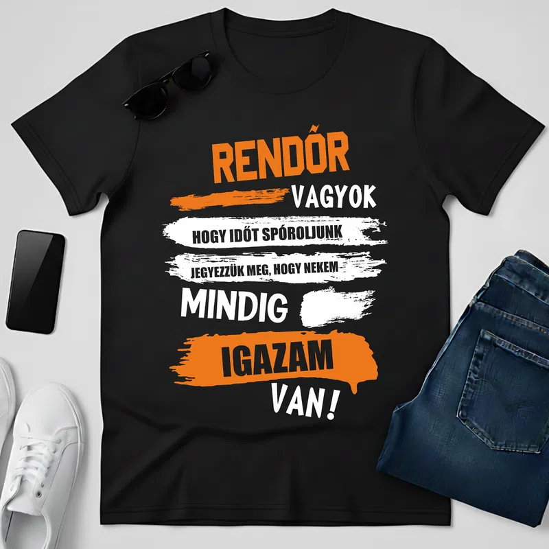 RENDŐR VAGYOK Mindig igazam van Foglalkozások - Férfi póló - Fekete - Foglalkozások - Rendőr