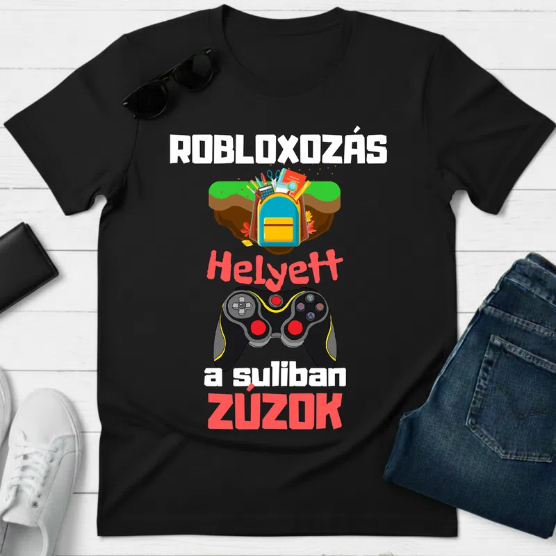 ROBLOXOZÁS helyett a suliban zúzok Gamer - Férfi póló - Fekete - Gamer - altalanos-gamer