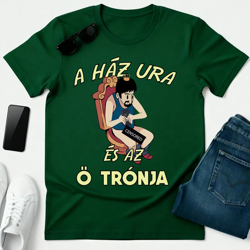 A HÁZ URA telefonnal a trónon - Férfi póló - Erdőzöld - Vicces - Vicces szöveg