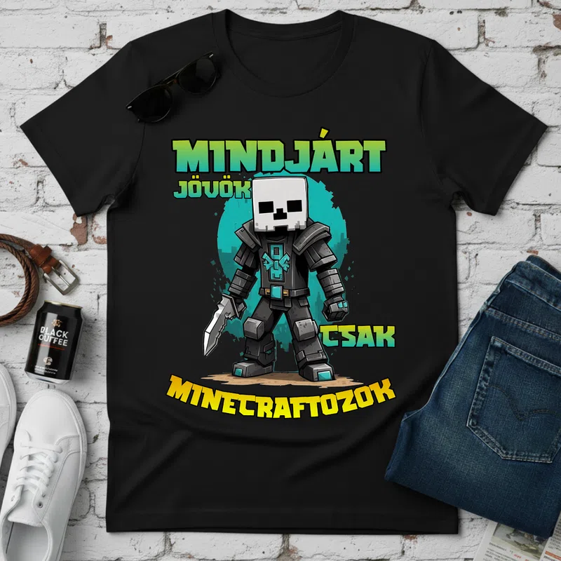 MINDJÁRT JÖVÖK CSAK MINECRAFTOZOK Gamer Gamer - Férfi póló - Fekete - Gamer - minecraft-polok