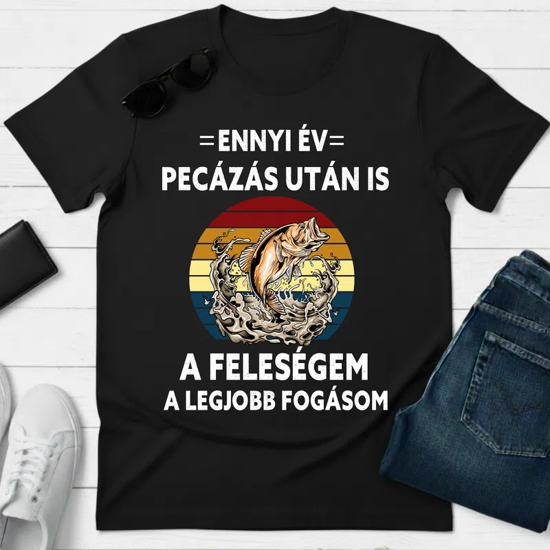Pecázás után is a feleségem a legjobb fogásom Hobbi - Férfi póló - Fekete - Hobbi - Horgász