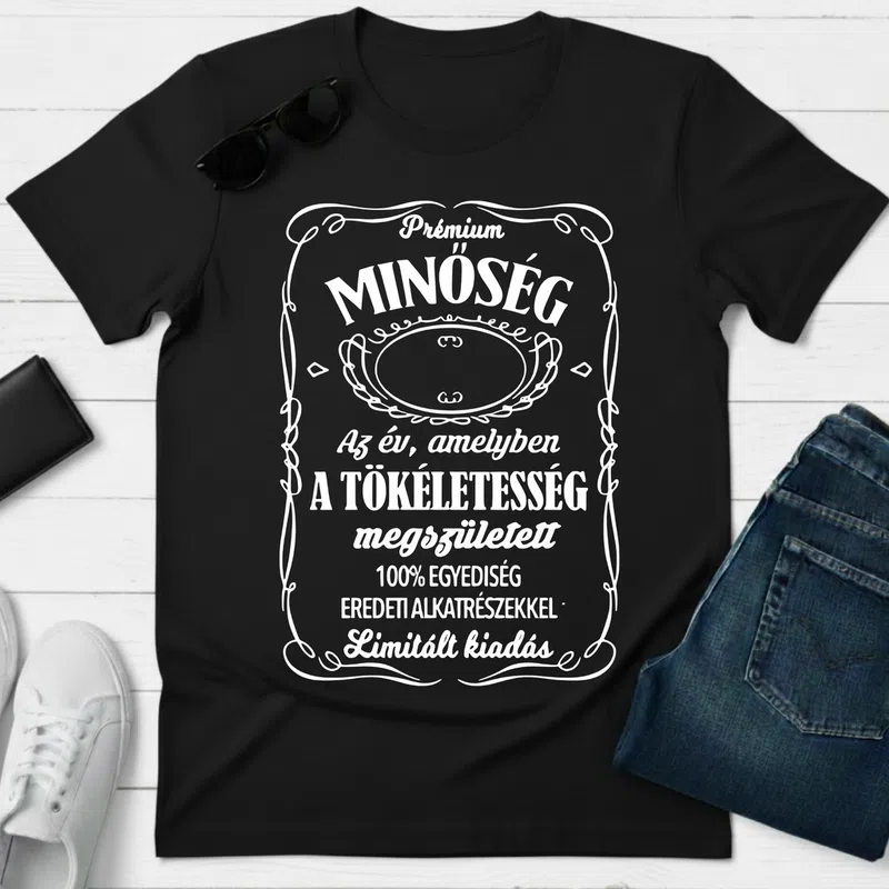 MINŐSÉG Prémium Limitált kiadás Születésnap - Férfi póló - Fekete - Születésnap