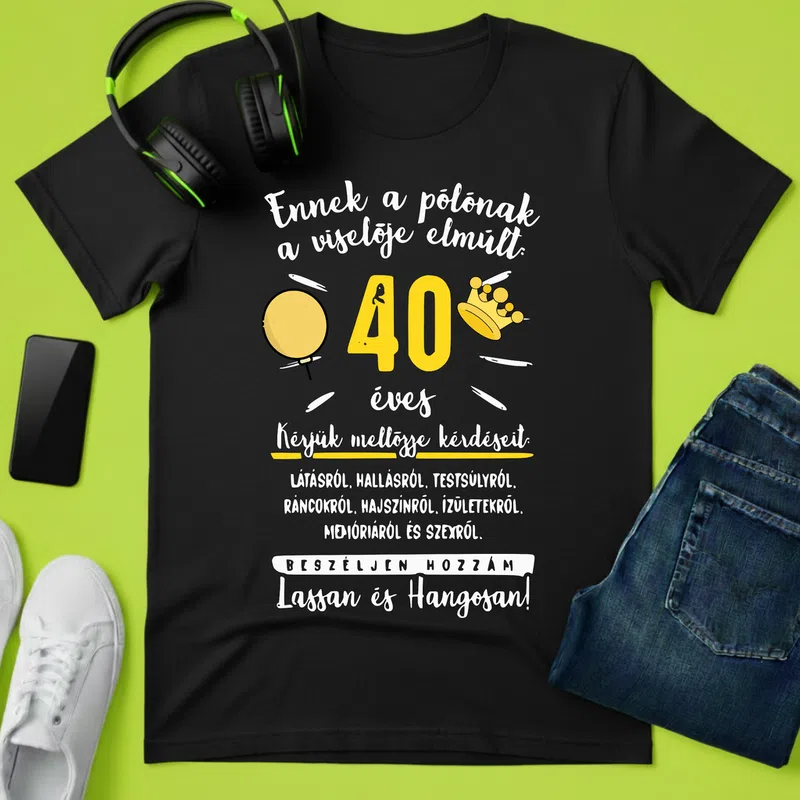 40 éves Lassan és Hangosan Születésnap - Férfi póló - Fekete - Születésnap