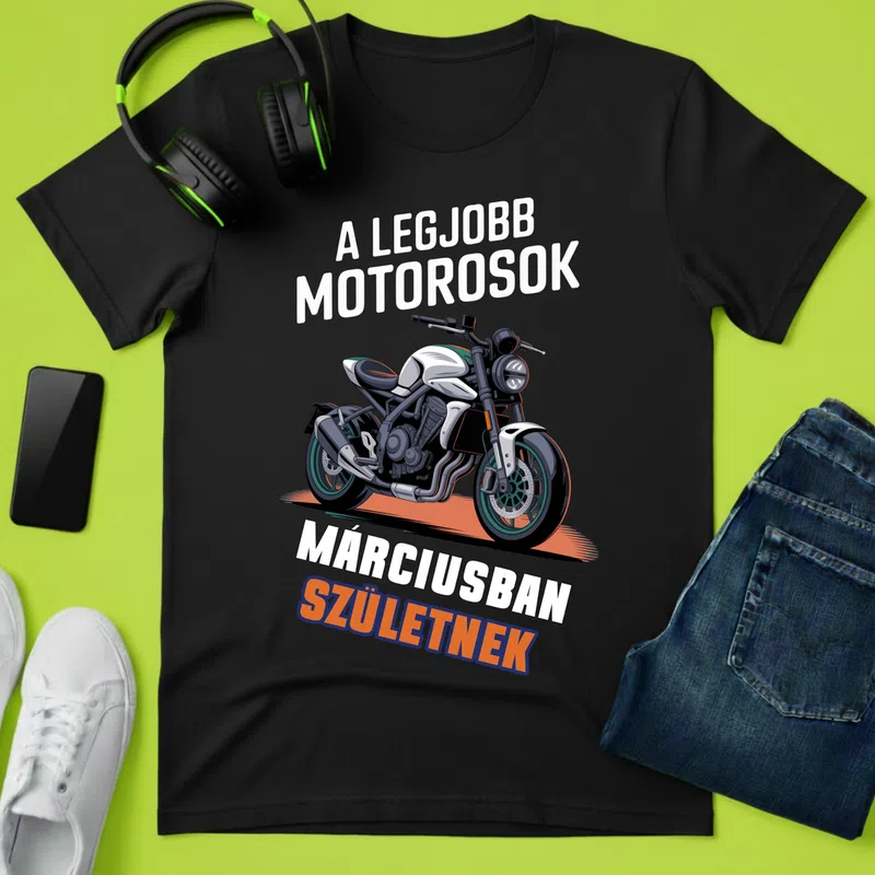 A LEGJOBB MOTOROSOK MÁRCIUSBAN SZÜLETNEK Vagány Menő Járművek - Férfi póló - Fekete - Járművek - Motor