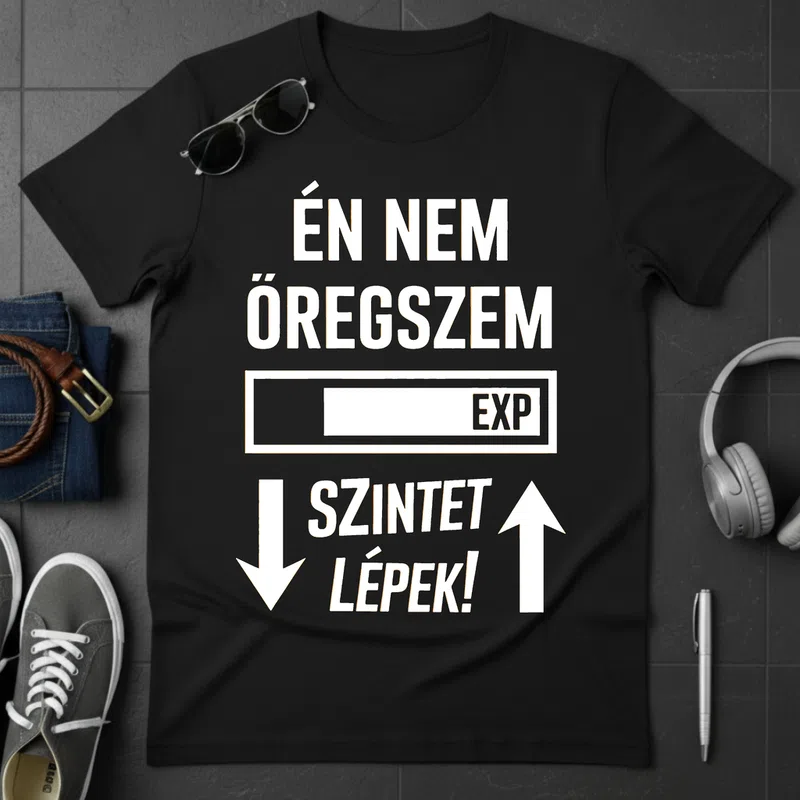 ÉN NEM ÖREGSZEM Szintet Lépek EXP szueletesnapi-gamer - Férfi póló - Fekete - Gamer - szueletesnapi-gamer
