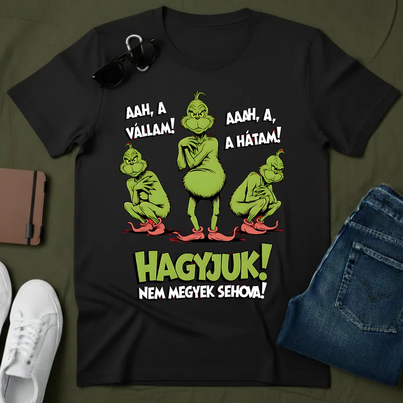 HAGYJUK! Nem megyek sehova - Grincs humor Karácsonyra - Férfi póló - Fekete - Ünnepek - Karácsonyra