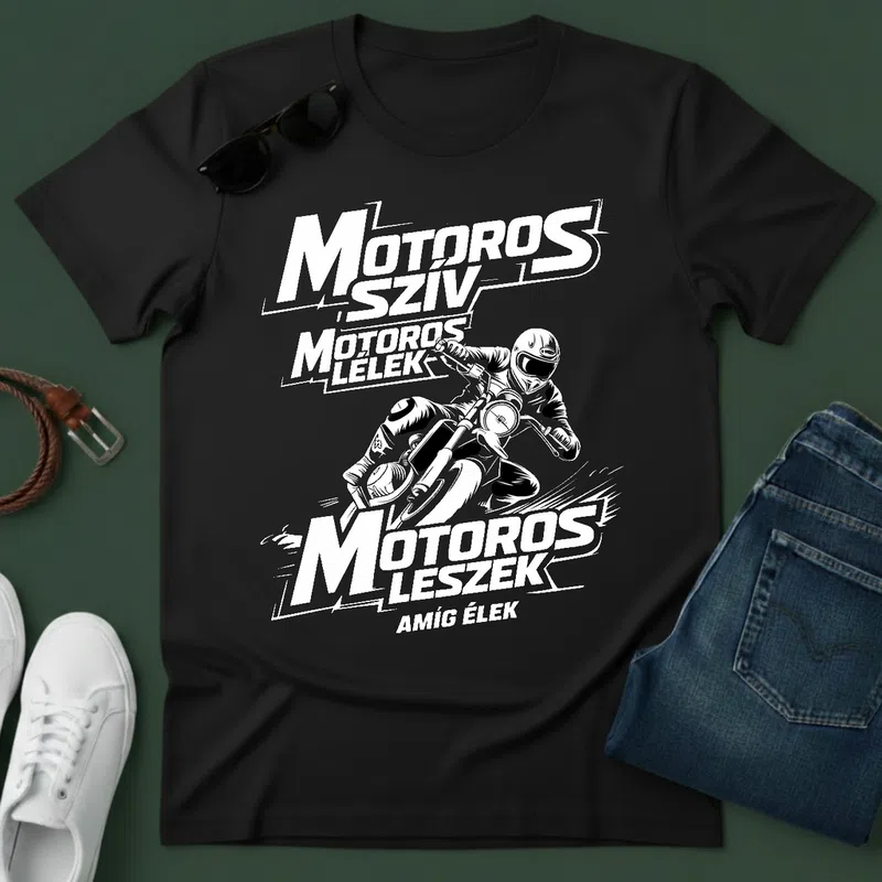 Motoros leszek amíg élek Szív és Lélek Motor - Férfi póló - Fekete - Járművek - Motor