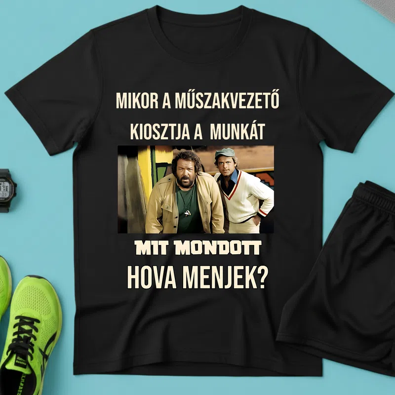 MIKOR A MŰSZAKVEZETŐ KIOSZTJA A MUNKÁT - HOVA MENJEK Filmek - Férfi póló - Fekete - Filmek és Sorozatok - Filmek