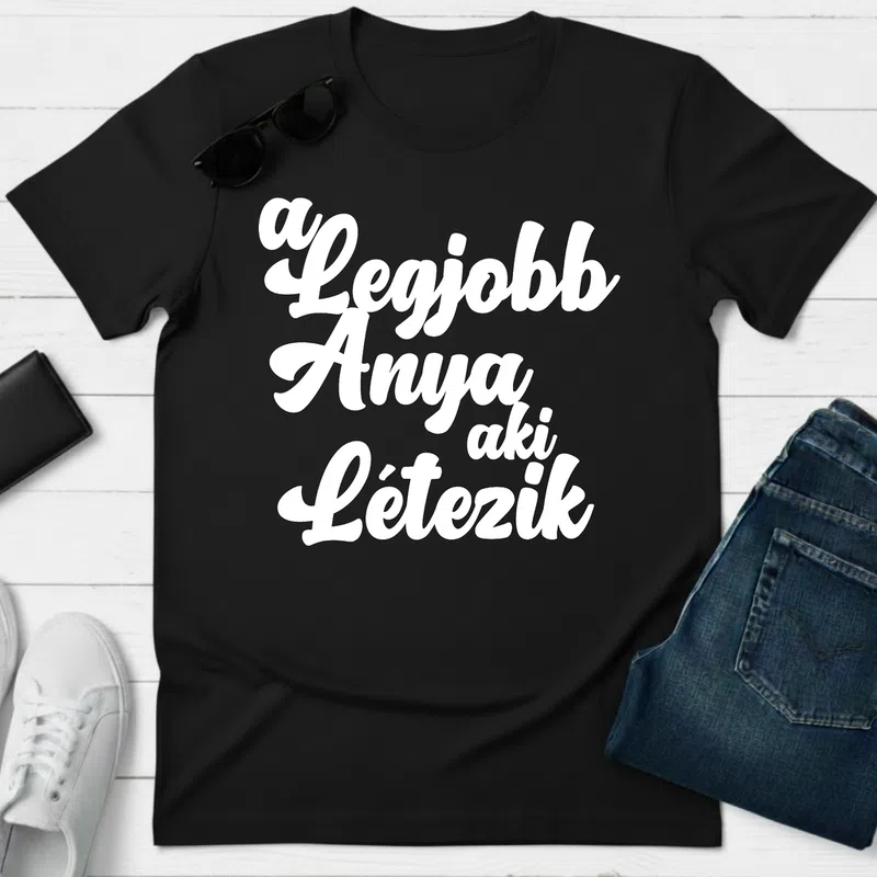 A Legjobb Anya Aki Létezik Anyának - Férfi póló - Fekete - Család - Anyának