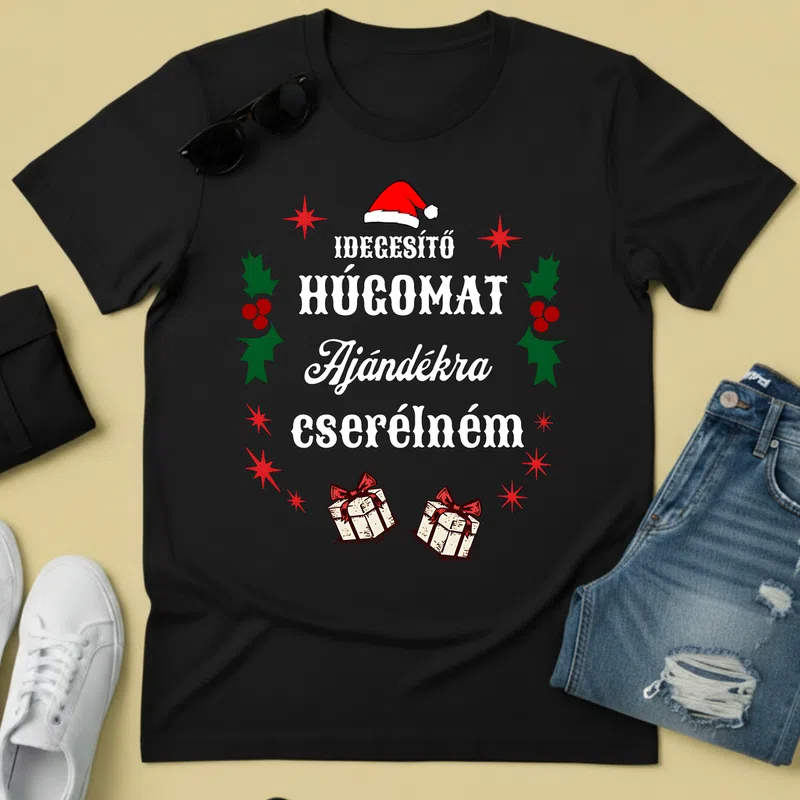 Idegesítő húgomat ajándékra cserélném vicces Karácsonyra - Férfi póló - Fekete - Ünnepek - Karácsonyra