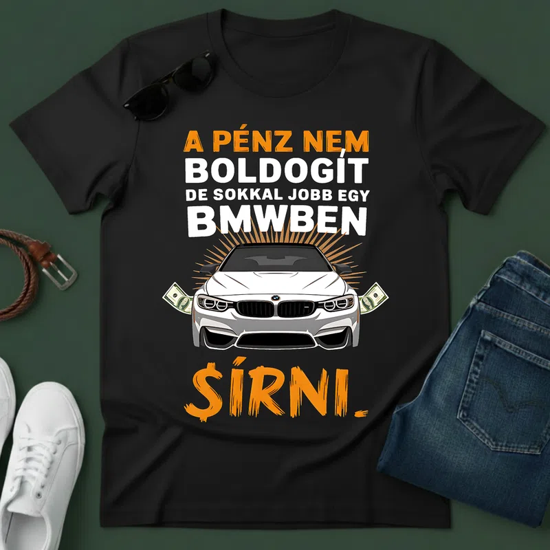 A PÉNZ NEM BOLDOGÍT BMWBEN Vicces Luxus Autó - Férfi póló - Fekete - Járművek - Autó