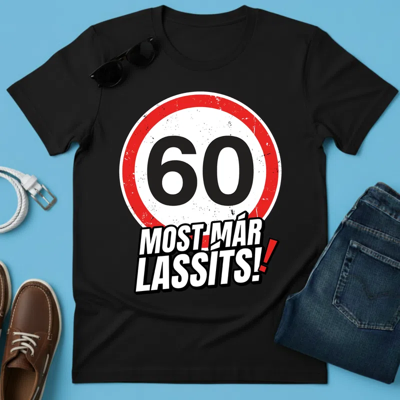 60 Most már lassíts! Figyelmeztetés Születésnap